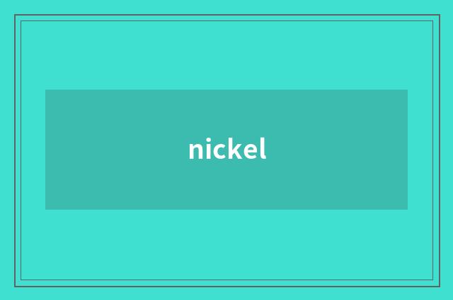 nickel