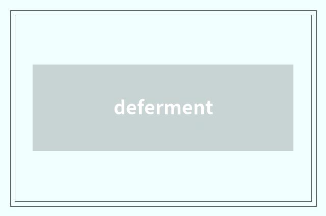 deferment