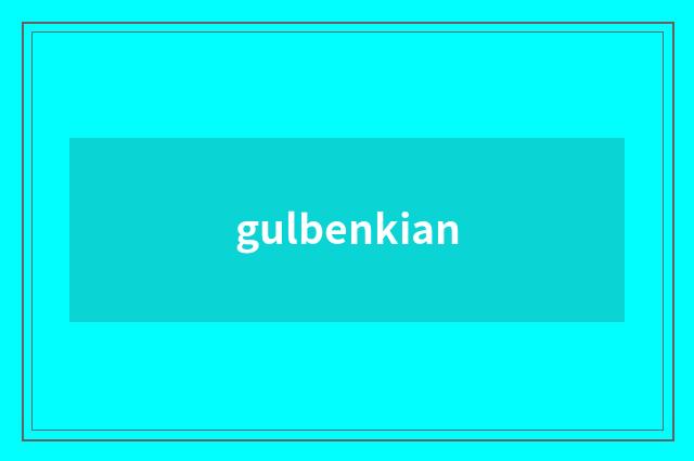 gulbenkian