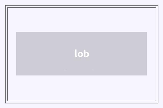 lob
