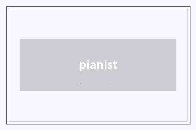 pianist