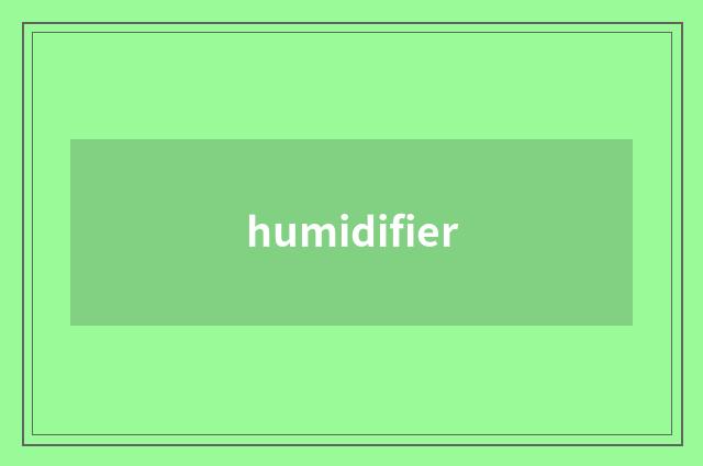 humidifier