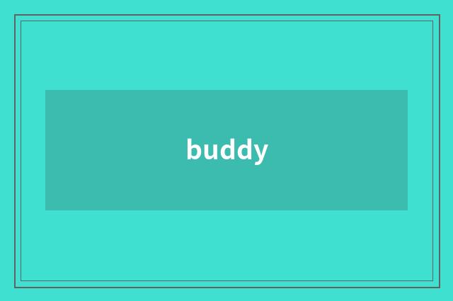 buddy