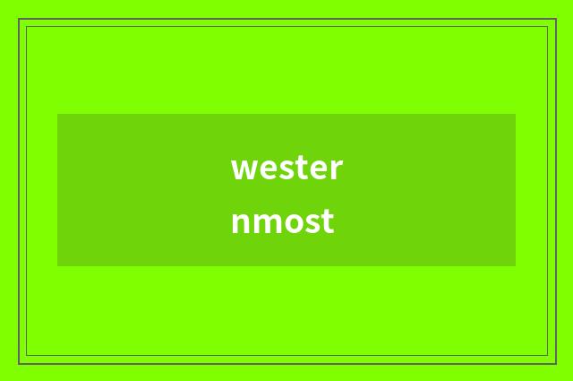 westernmost