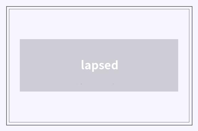 lapsed