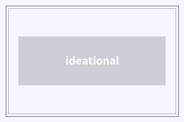 ideational