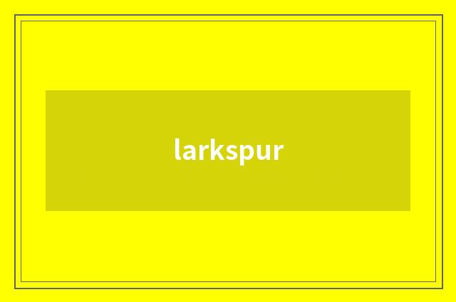 larkspur