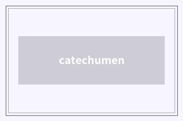 catechumen