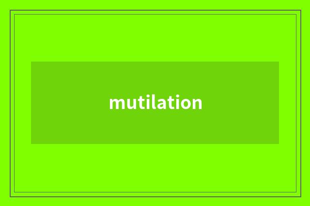 mutilation