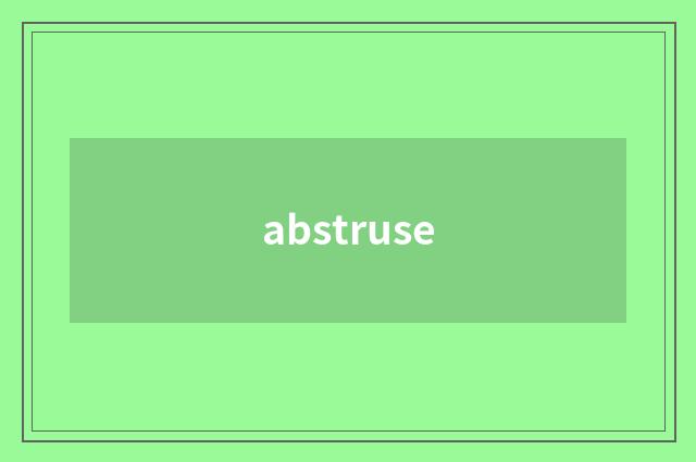 abstruse