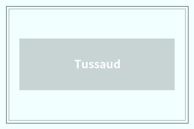 Tussaud