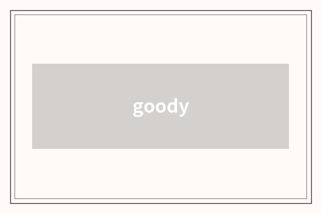 goody