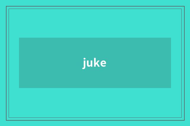 juke