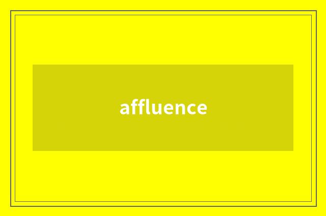 affluence