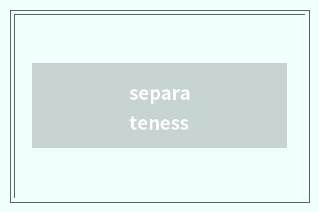 separateness
