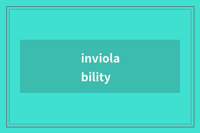 inviolability