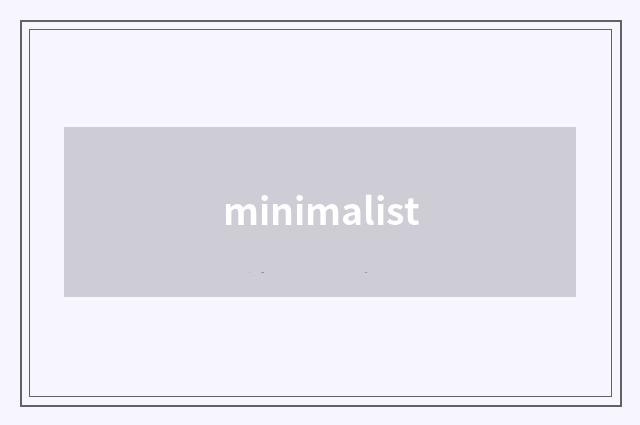 minimalist