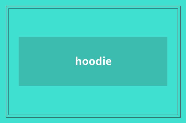hoodie