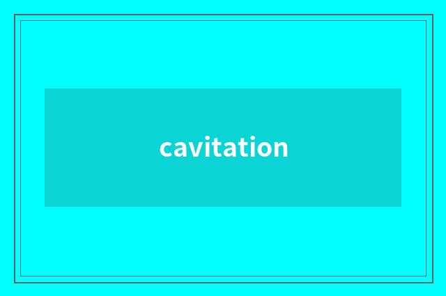 cavitation