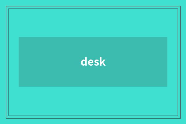 desk