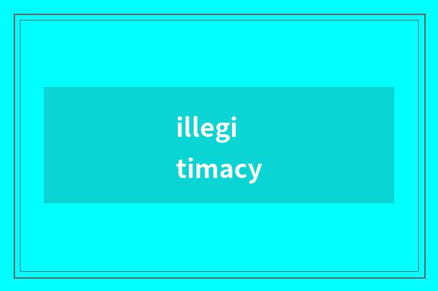 illegitimacy