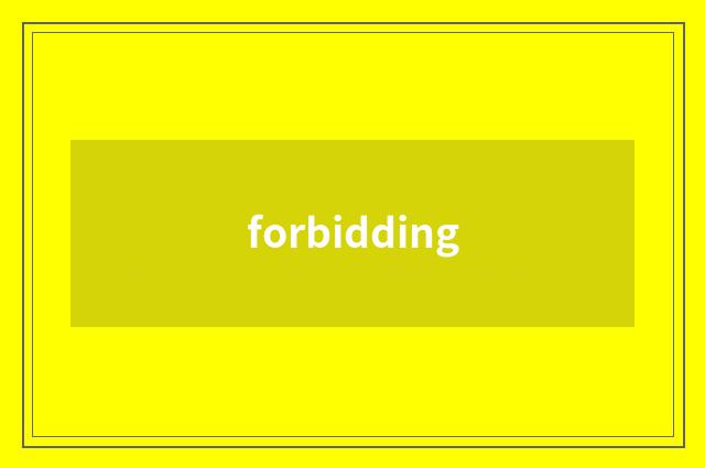 forbidding