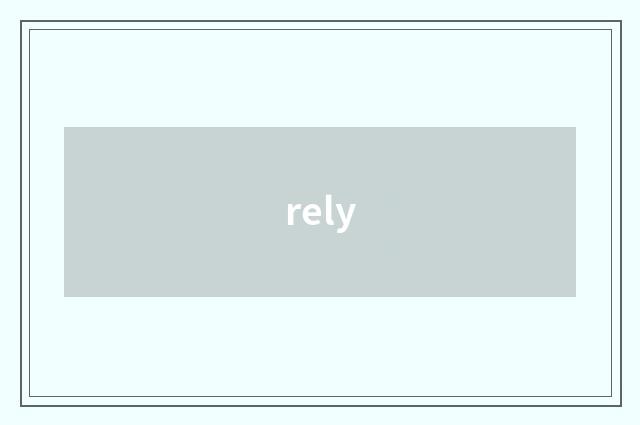 rely