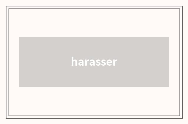 harasser