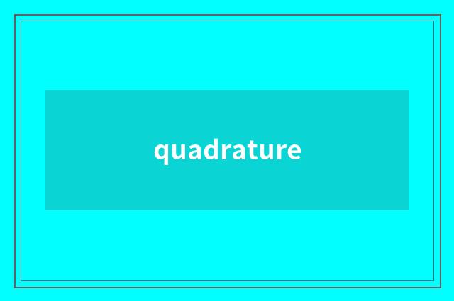 quadrature