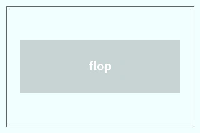 flop