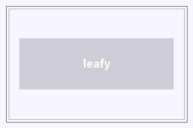 leafy