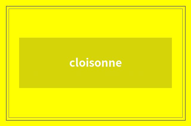 cloisonne