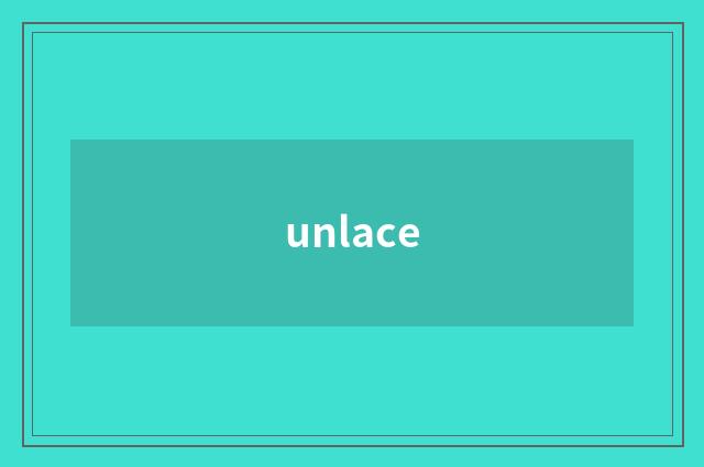 unlace