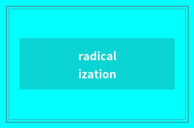 radicalization