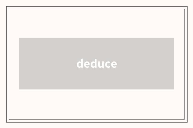 deduce
