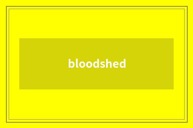 bloodshed