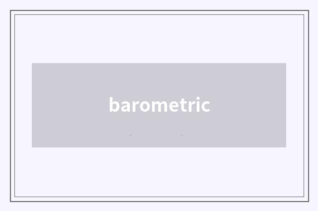 barometric