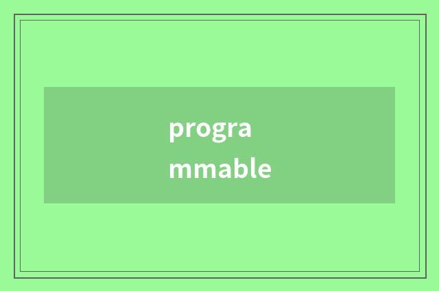 programmable