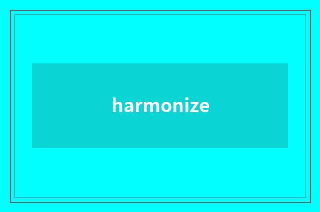 harmonize