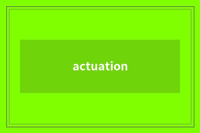 actuation