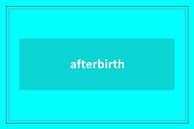 afterbirth