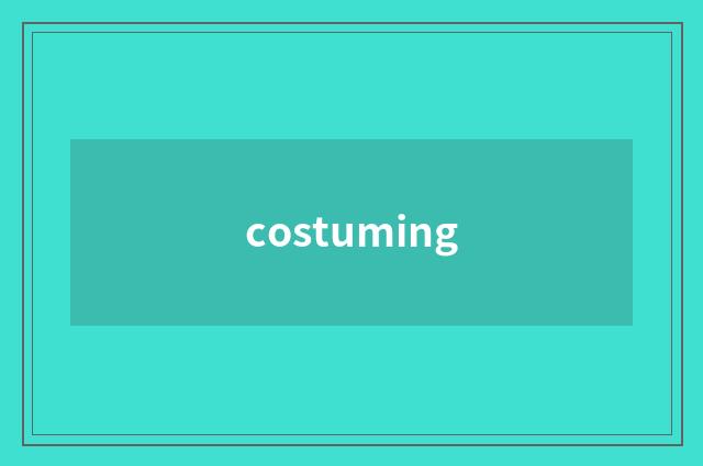 costuming
