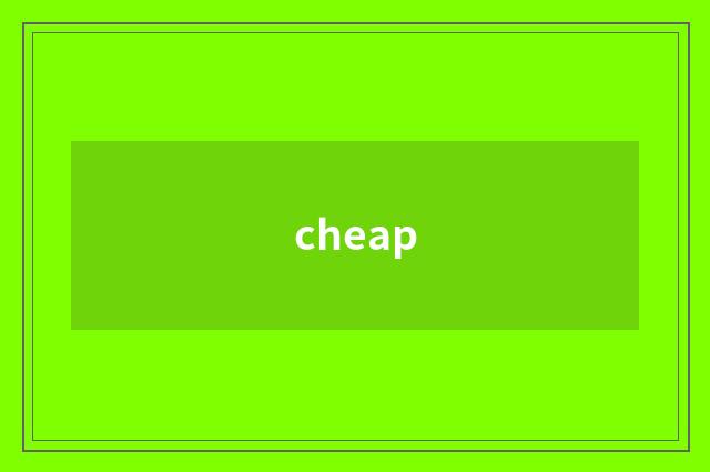 cheap