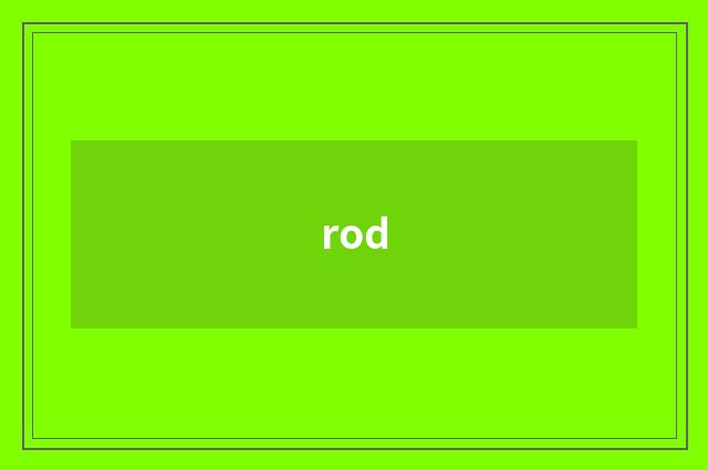 rod