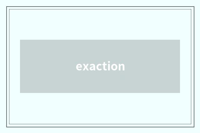 exaction
