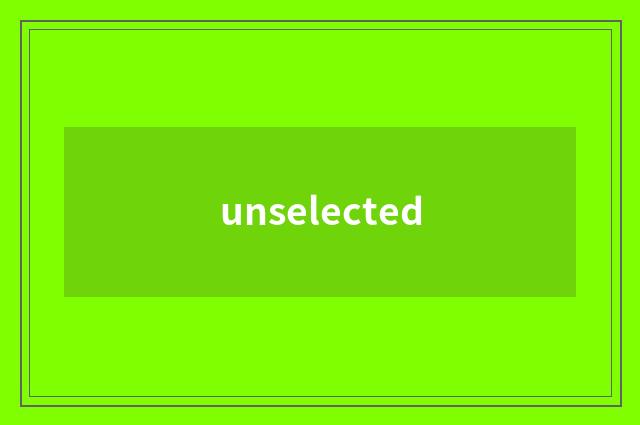 unselected