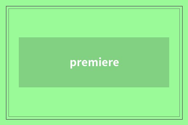 premiere