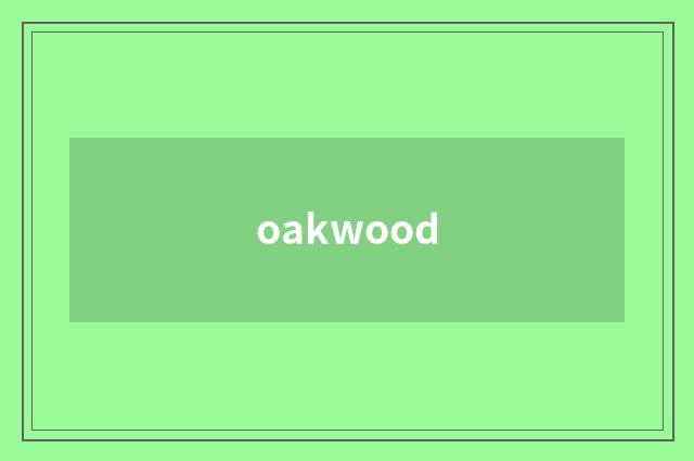 oakwood