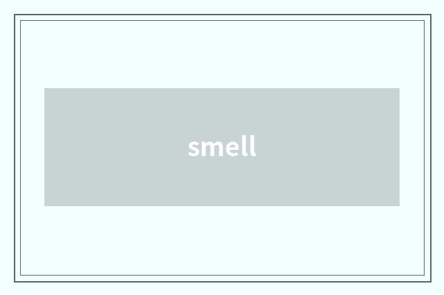 smell