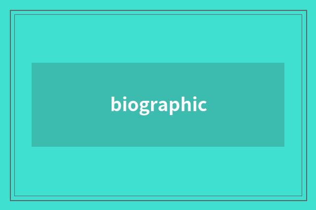 biographic